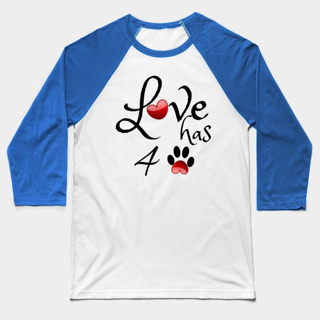 Love has Four Paws Baseball T-Shirt by tribbledesign